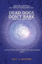 Book cover of Dead Dogs Don't Bark by Tolu' A. Akinyemi