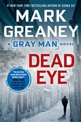 Book cover of Dead Eye by Mark Greaney