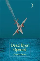 Book cover of Dead Eyes Opened by Clayton Taylor