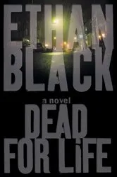 Book cover of Dead for Life by Ethan Black
