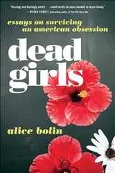 Book cover of Dead Girls by Alice Bolin