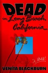 Book cover of Dead in Long Beach, California by Venita Blackburn