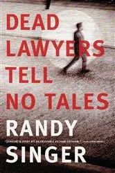 Book cover of Dead Lawyers Tell No Tales by Randy Singer