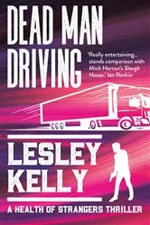 Book cover of Dead Man Driving by Lesley Kelly