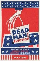Book cover of Dead Man Wins Election by Phil Mason