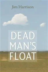 Book cover of Dead Man's Float by Jim Harrison