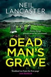 Book cover of Dead Man’s Grave by Neil Lancaster