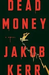 Book cover of Dead Money by Jakob Kerr