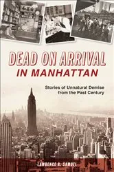 Book cover of Dead on Arrival in Manhattan by Lawrence R. Samuel