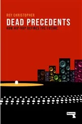Book cover of Dead Precedents by Roy Christopher