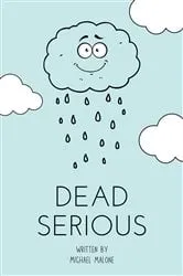 Book cover of Dead Serious by Michael Malone