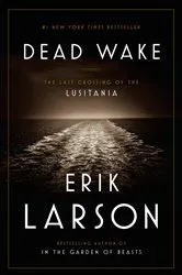 Book cover of Dead Wake by Erik Larson