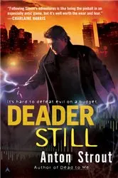 Book cover of Deader Still by Anton Strout