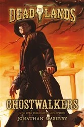 Book cover of Deadlands: Ghostwalkers by Jonathan Maberry