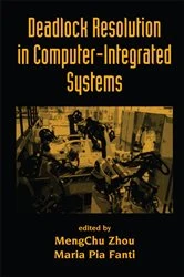 Book cover of Deadlock Resolution in Computer-Integrated Systems by MengChu Zhou