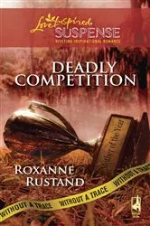 Book cover of Deadly Competition by Roxanne Rustand