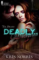 Book cover of Deadly Deception by Shana Liddell