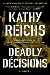 Book cover of Deadly Decisions by Kathy Reichs