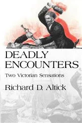 Book cover of Deadly Encounters by Richard D. Altick