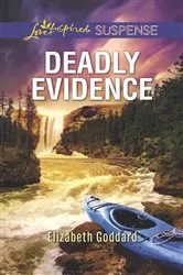 Book cover of Deadly Evidence by Elizabeth Goddard