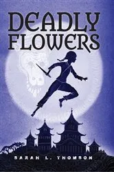 Book cover of Deadly Flowers by Sarah L. Thomson