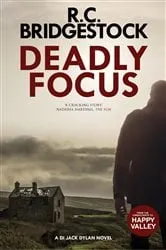 Book cover of Deadly Focus by R.C. Bridgestock