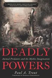 Book cover of Deadly Powers by Paul A. Trout