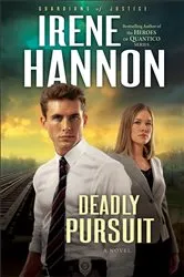 Book cover of Deadly Pursuit (Guardians of Justice Book #2) by Irene Hannon