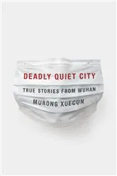 Book cover of Deadly Quiet City by Murong Xuecun