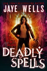 Book cover of Deadly Spells by Jaye Wells