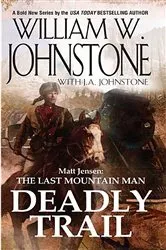 Book cover of Deadly Trail by William W. Johnstone
