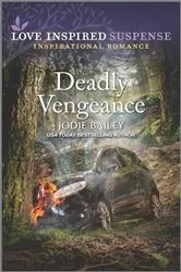 Book cover of Deadly Vengeance by Jodie Bailey