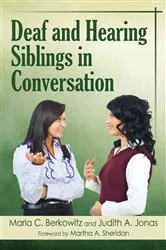 Book cover of Deaf and Hearing Siblings in Conversation by Marla C. Berkowitz
