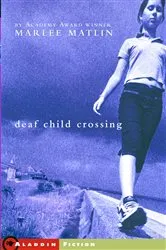 Book cover of Deaf Child Crossing by Marlee Matlin