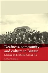 Book cover of Deafness, community and culture in Britain by Martin Atherton