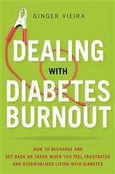 Book cover of Dealing with Diabetes Burnout by Ginger Vieira