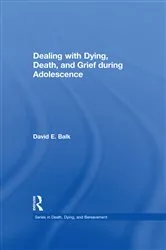 Book cover of Dealing with Dying, Death, and Grief during Adolescence by David E. Balk