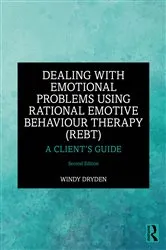 Book cover of Dealing with Emotional Problems Using Rational Emotive Behaviour Therapy (REBT) (2nd ed.) by Windy Dryden