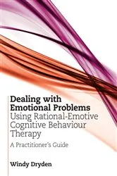 Book cover of Dealing with Emotional Problems Using Rational-Emotive Cognitive Behaviour Therapy by Windy Dryden