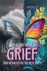Book cover of Dealing with Grief and How to Move Beyond It by Unknown