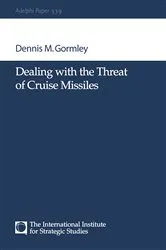 Book cover of Dealing with the Threat of Cruise Missiles by Dennis M Gormley