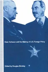 Book cover of Dean Acheson and the Making of U.S. Foreign Policy by Douglas Brinkley