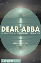 Book cover of Dear Abba by Brennan Manning