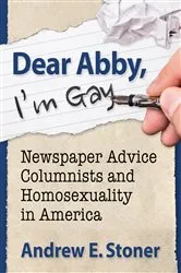 Book cover of Dear Abby, I'm Gay by Andrew E. Stoner