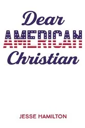 Book cover of Dear American Christian by Jesse Hamilton