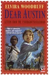 Book cover of Dear Austin: Letters from the Underground Railroad by Elvira Woodruff