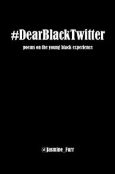 Book cover of Dear Black Twitter by Jasmine Furr