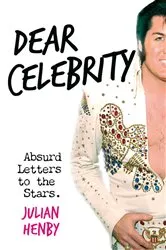 Book cover of Dear Celebrity by Julian Henby