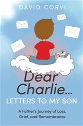 Book cover of Dear Charlie...Letters To My Son by David Corvi