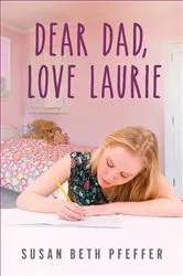Book cover of Dear Dad, Love Laurie by Susan Beth Pfeffer